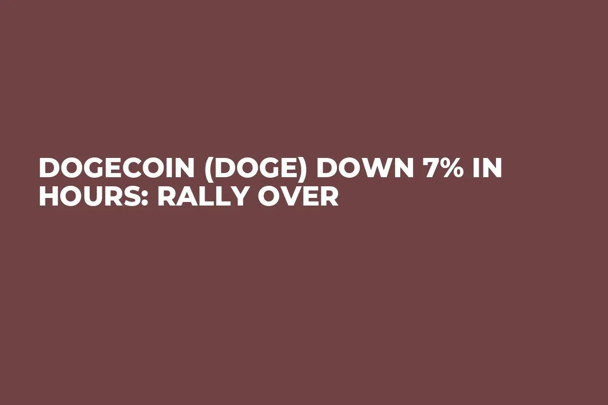 Dogecoin (DOGE) Down 7% in Hours: Rally Over