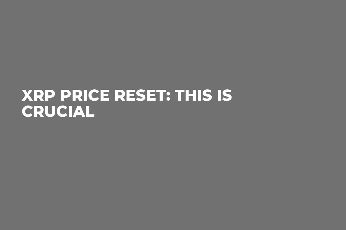 XRP Price Reset: This Is Crucial