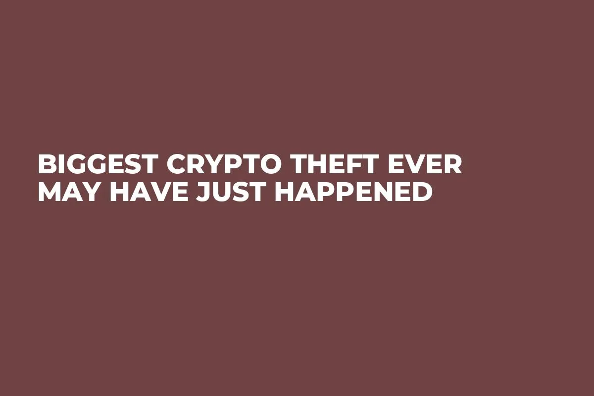 Biggest Crypto Theft Ever May Have Just Happened