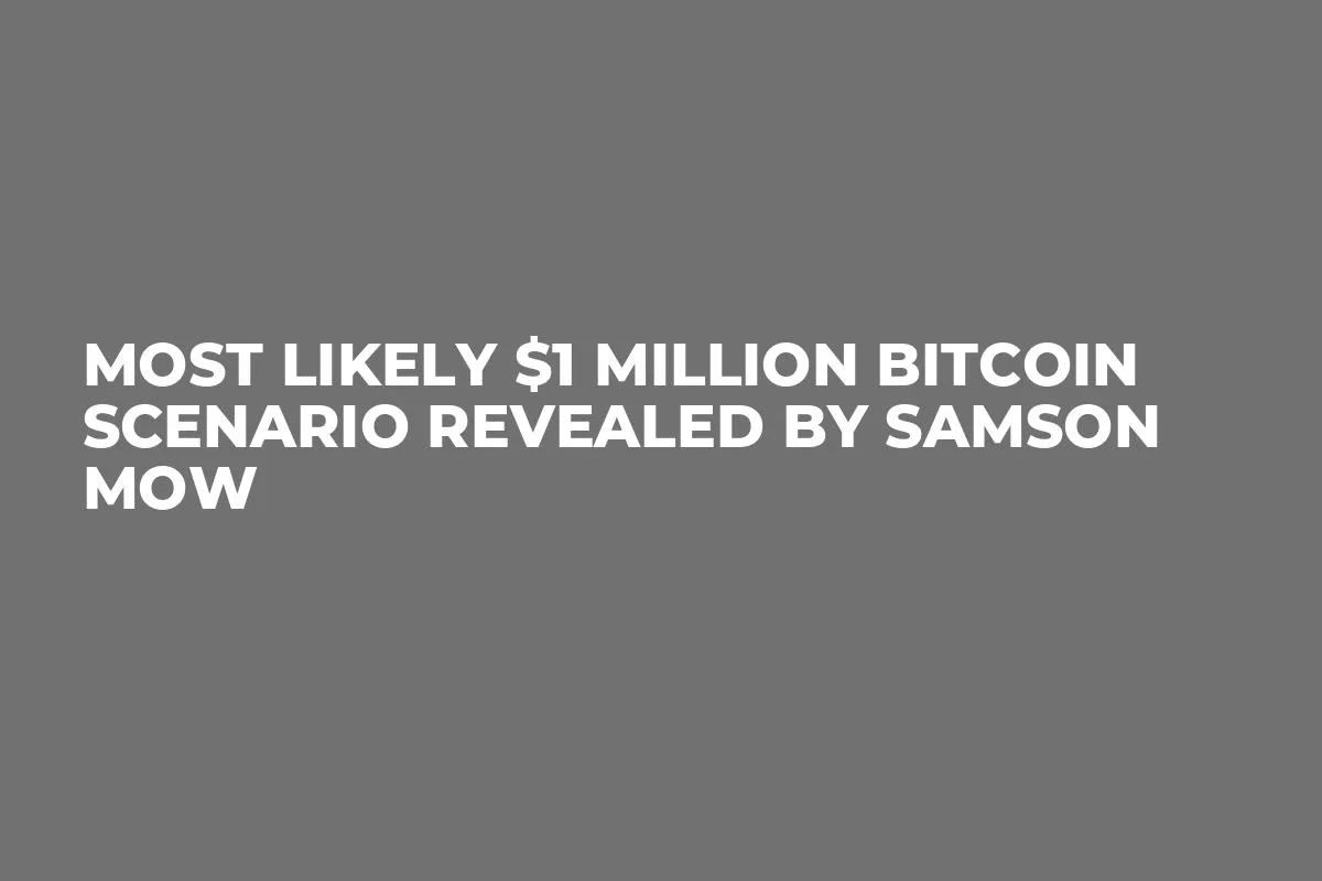 Most Likely $1 Million Bitcoin Scenario Revealed by Samson Mow