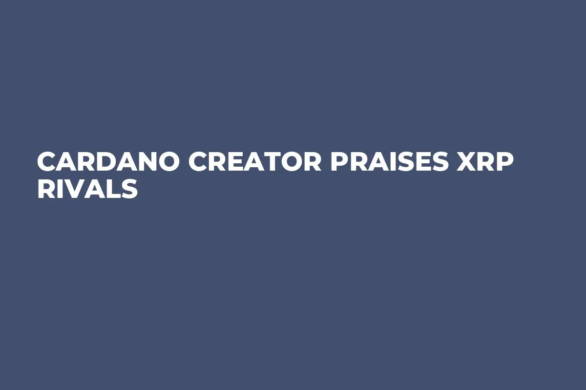 Cardano Creator Praises XRP Rivals