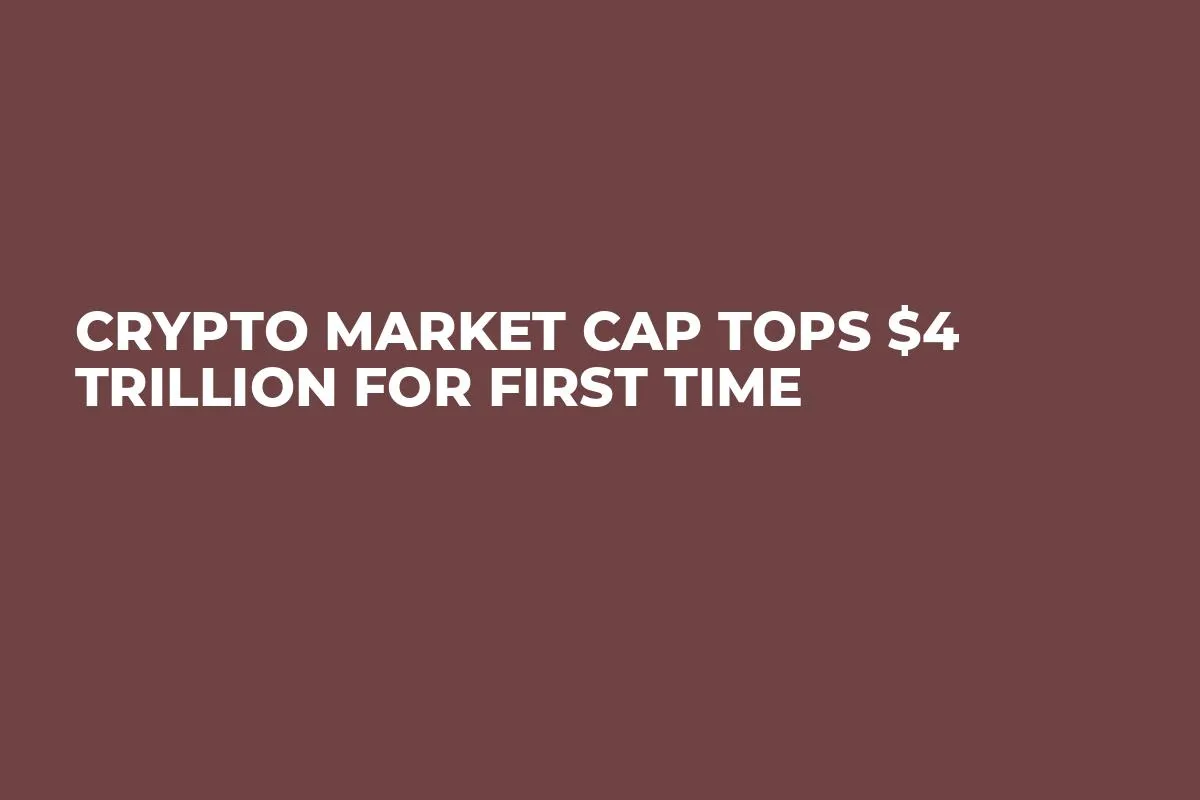 Crypto Market Cap Tops $4 Trillion for First Time