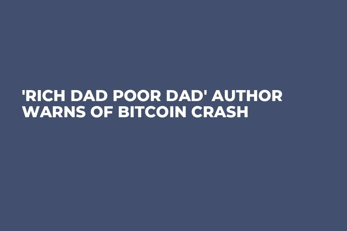 'Rich Dad Poor Dad' Author Warns of Bitcoin Crash