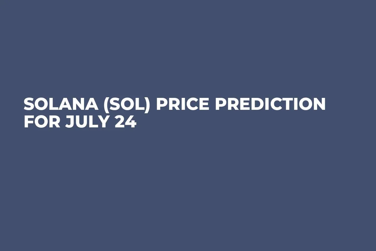 Solana (SOL) Price Prediction for July 24