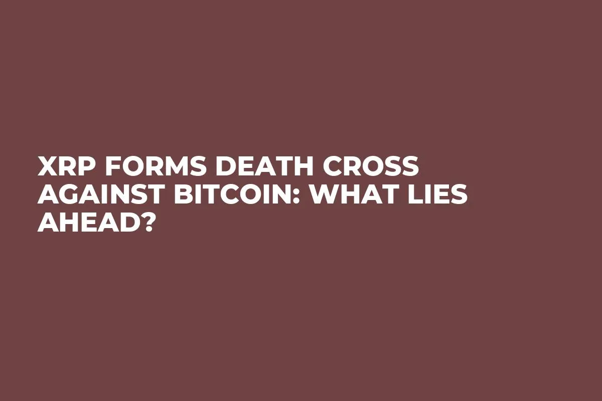 XRP Forms Death Cross Against Bitcoin: What Lies Ahead?