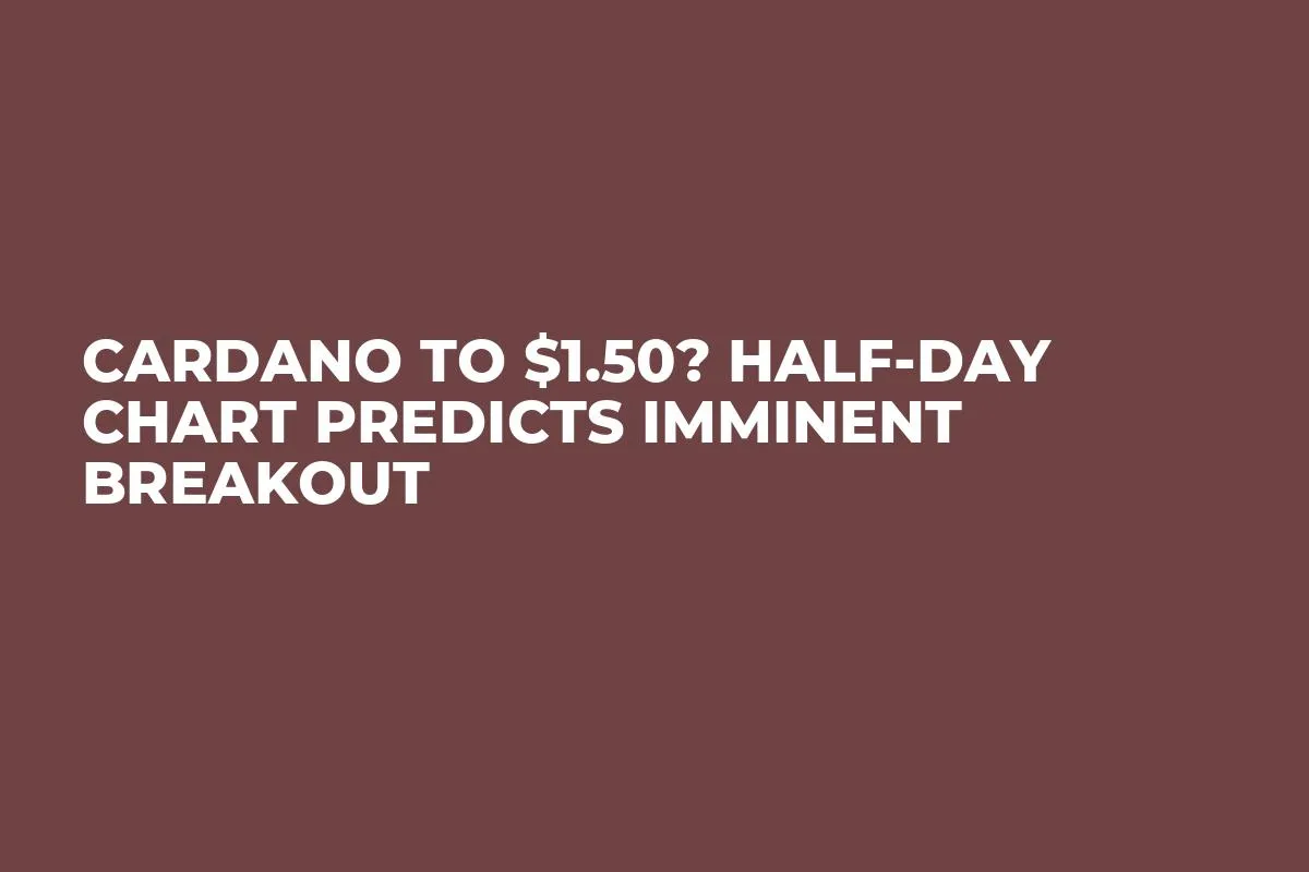 Cardano to $1.50? Half-Day Chart Predicts Imminent Breakout