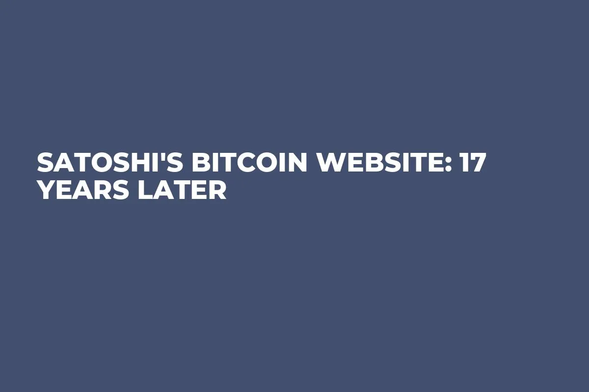 Satoshi's Bitcoin Website: 17 Years Later