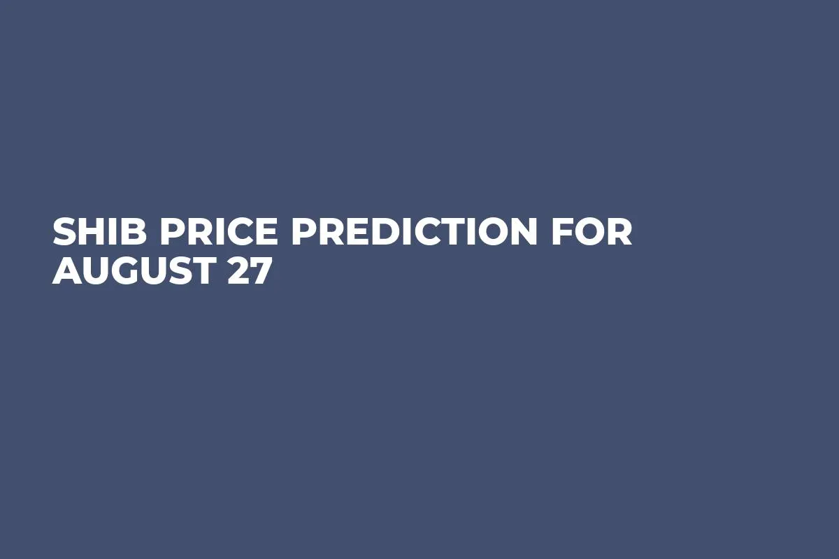SHIB Price Prediction for August 27