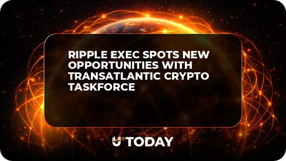 Ripple Exec Spots New Opportunities With Transatlantic Crypto Taskforce