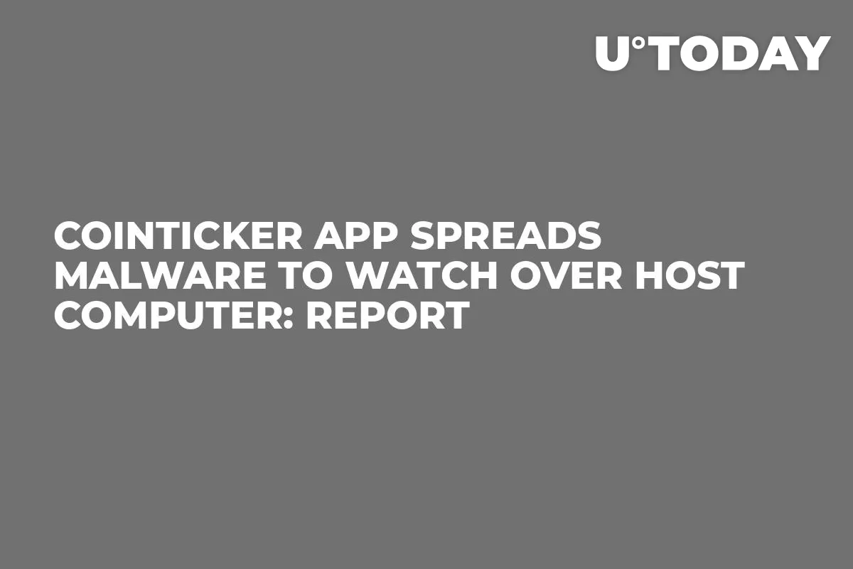 CoinTicker App Spreads Malware to Watch Over Host Computer: Report