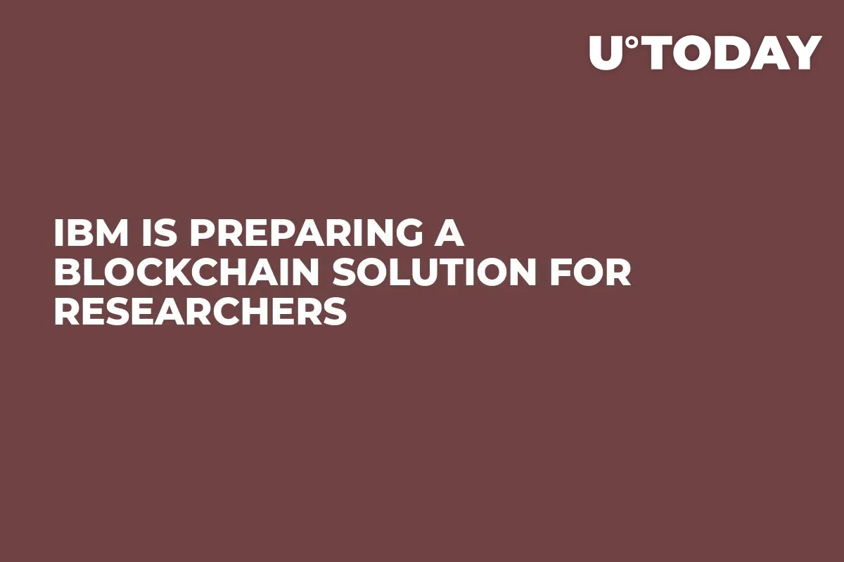 IBM Is Preparing a Blockchain Solution For Researchers