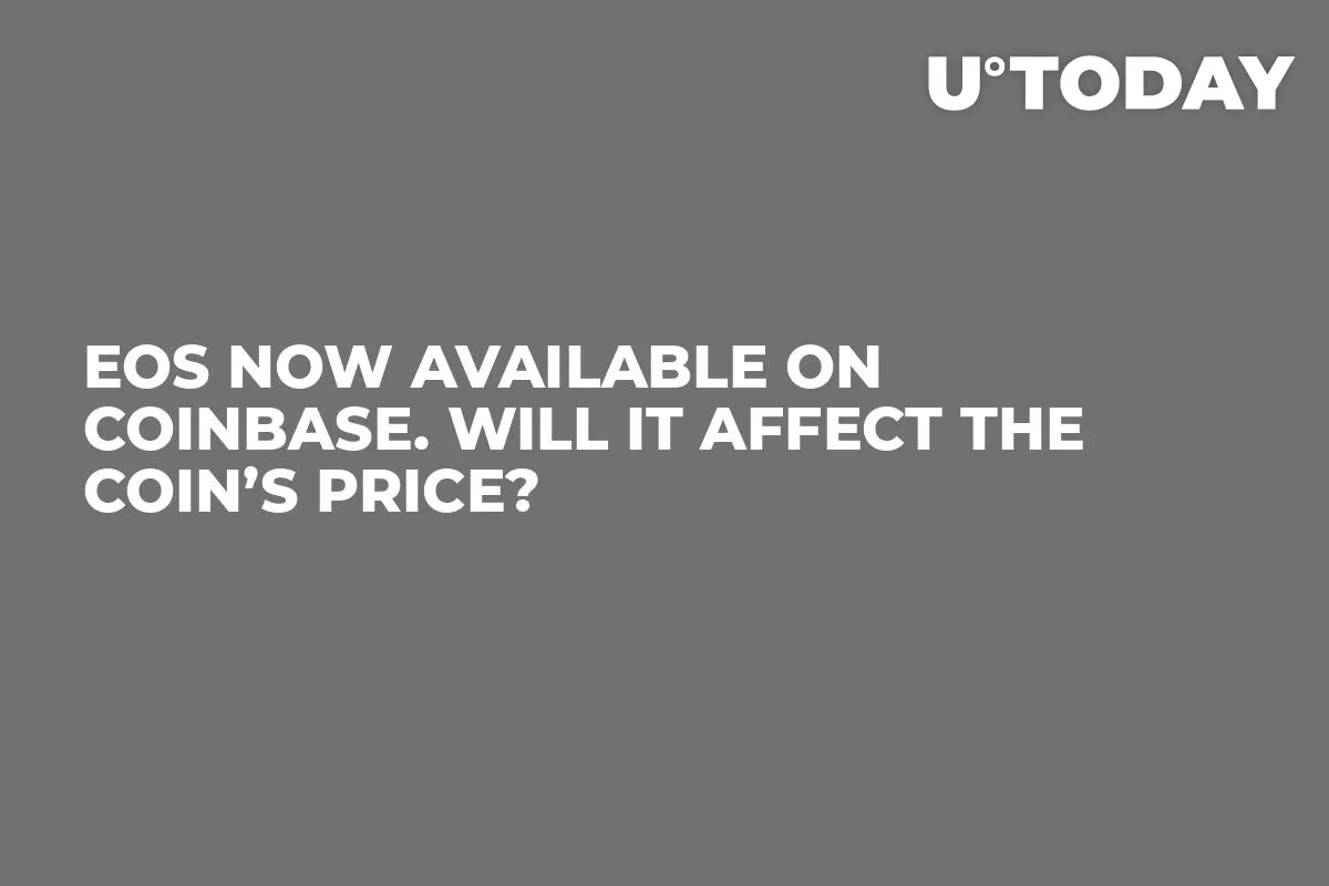 EOS Now Available on Coinbase. Will It Affect the Coin’s Price?