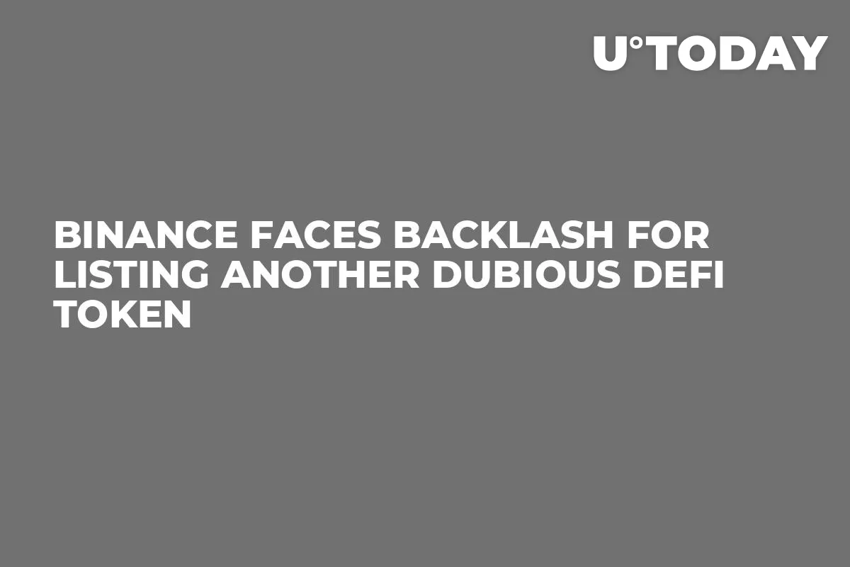 Binance Faces Backlash for Listing Another Dubious DeFi Token