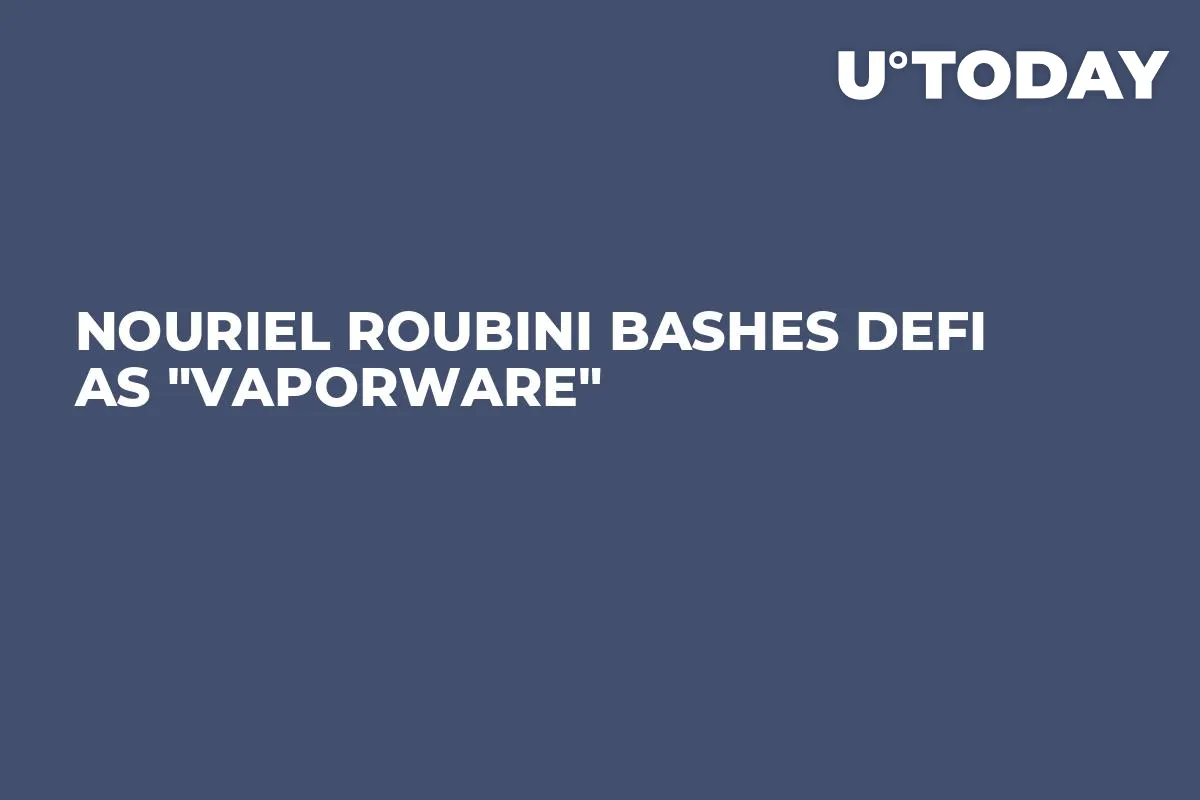 Nouriel Roubini Bashes DeFi as "Vaporware"