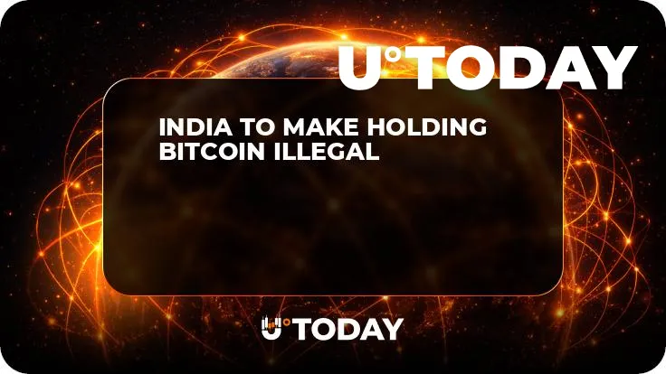 India to Make Holding Bitcoin Illegal  