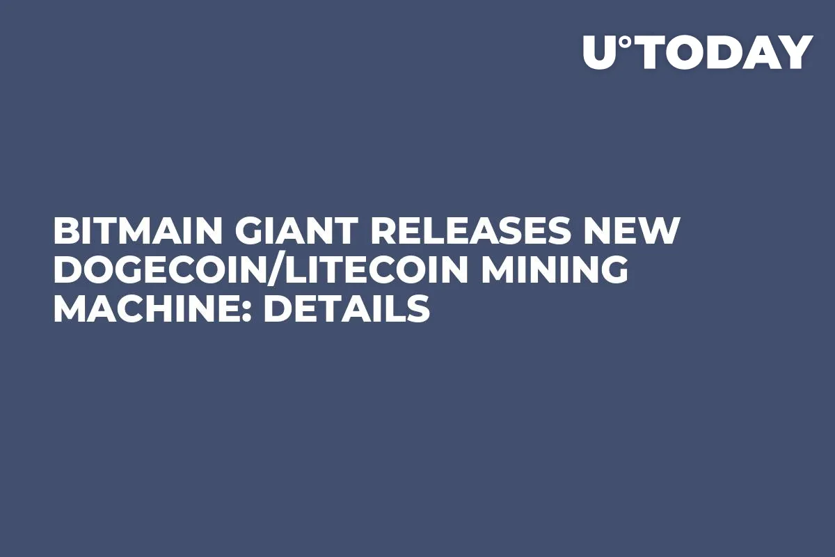 Bitmain Giant Releases New Dogecoin/Litecoin Mining Machine: Details