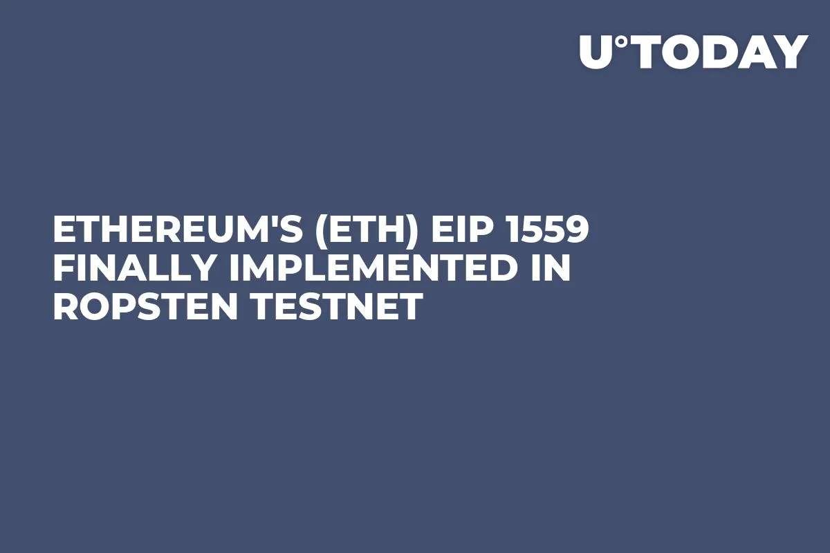 Ethereum's (ETH) EIP 1559 Finally Implemented in Ropsten Testnet