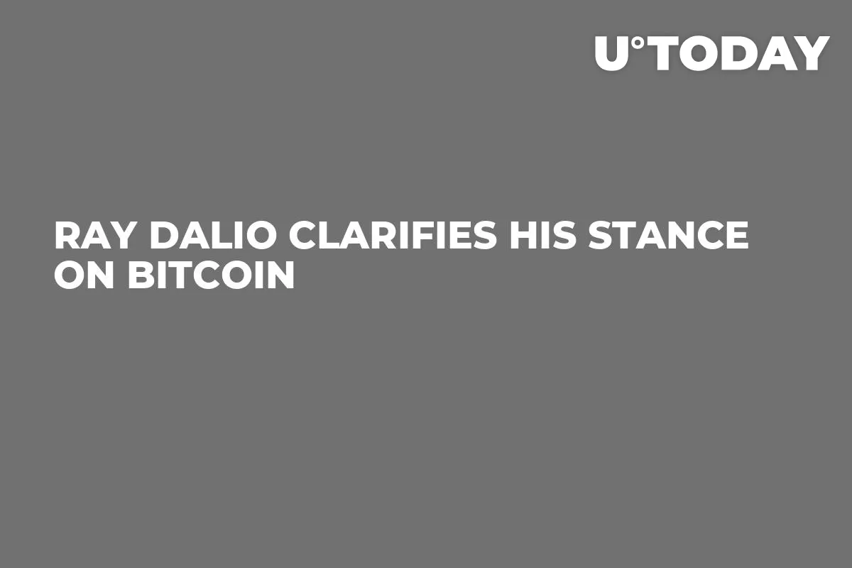 Ray Dalio Clarifies His Stance on Bitcoin