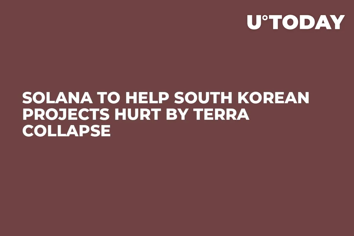 Solana to Help South Korean Projects Hurt by Terra Collapse