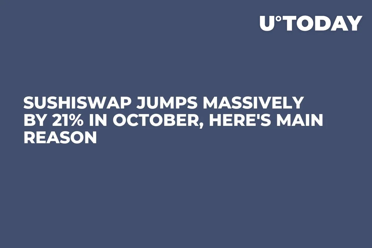 SushiSwap Jumps Massively by 21% in October, Here's Main Reason