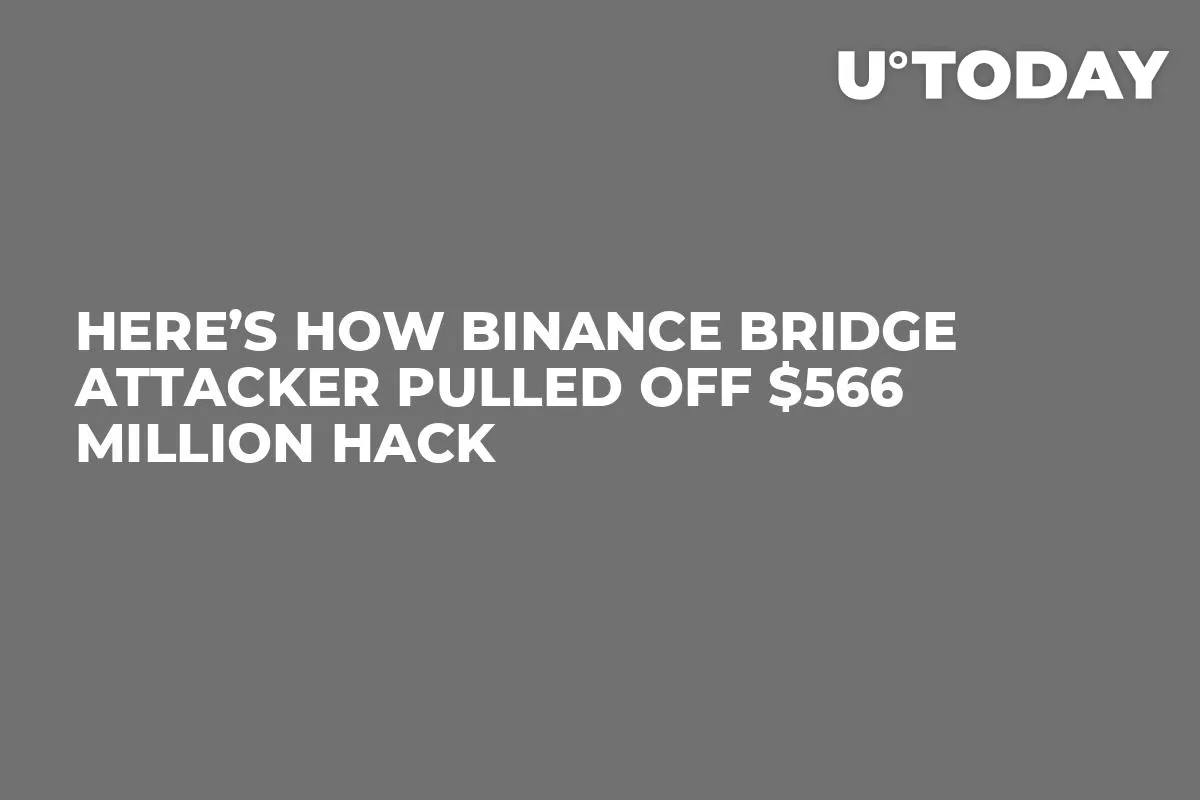 Here’s How Binance Bridge Attacker Pulled Off $566 Million Hack