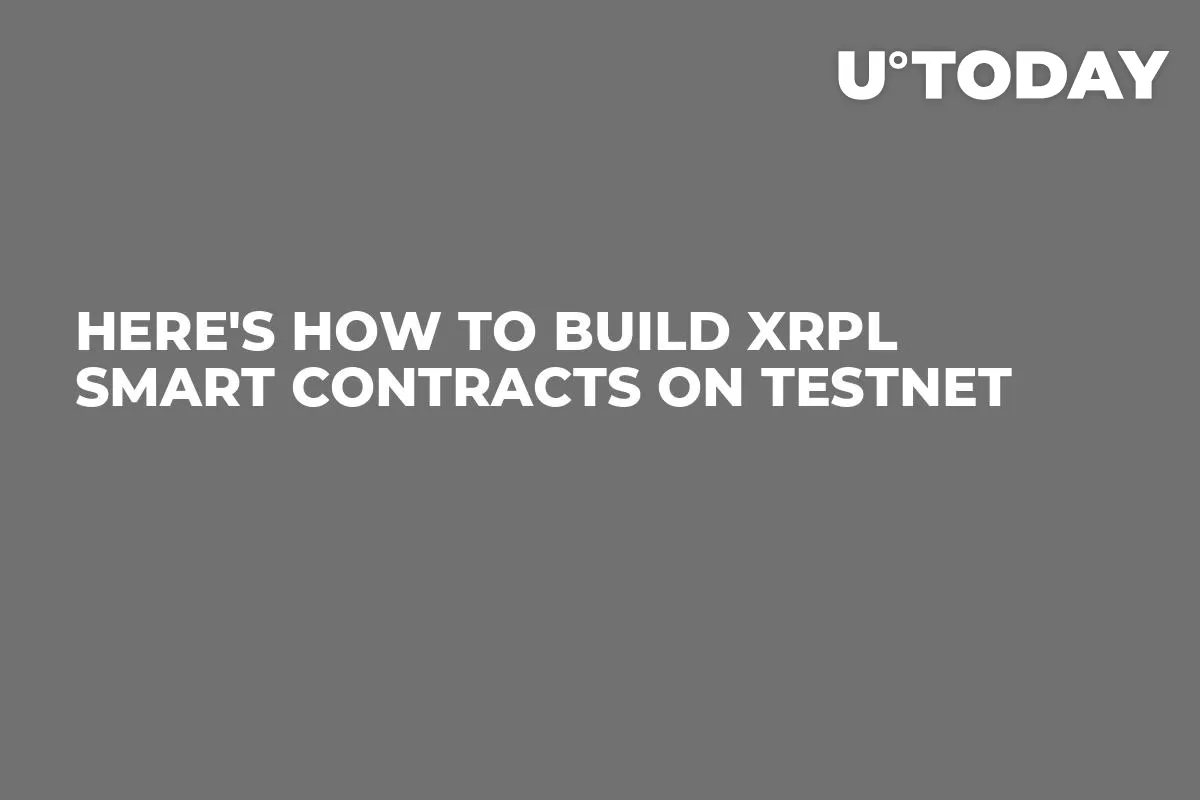 Here's How To Build XRPL Smart Contracts on Testnet