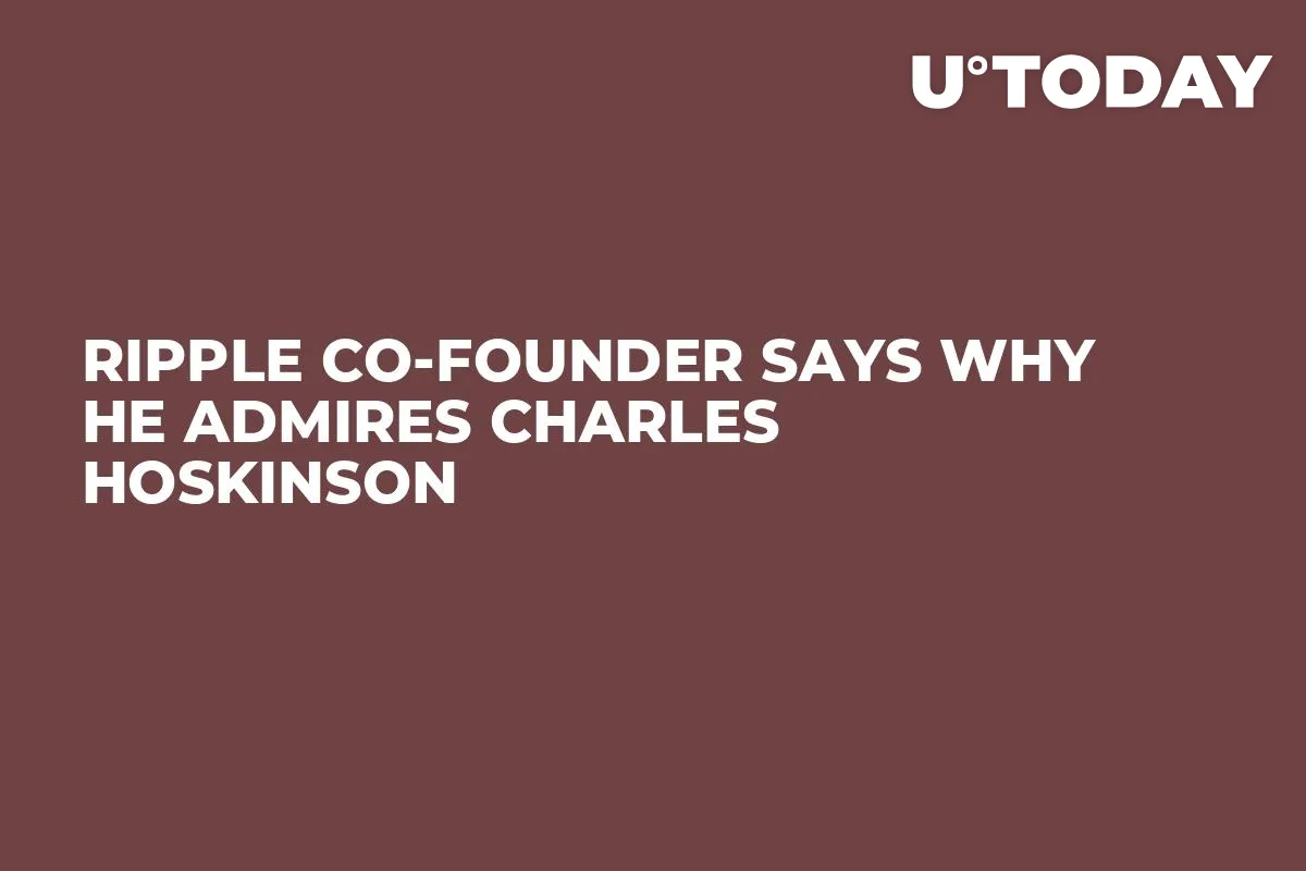 Ripple Co-founder Says Why He Admires Charles Hoskinson