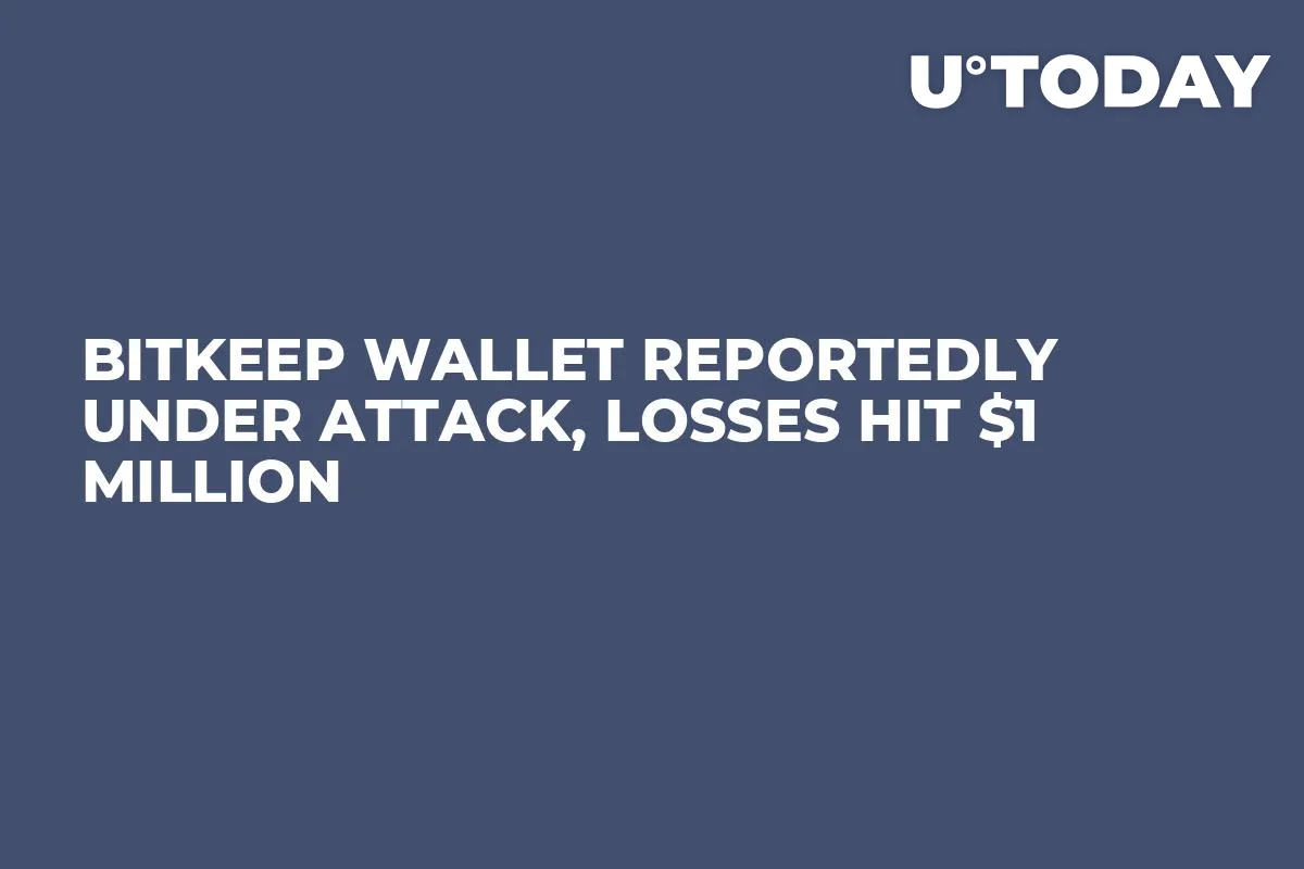 BitKeep Wallet Reportedly Under Attack, Losses Hit $1 Million