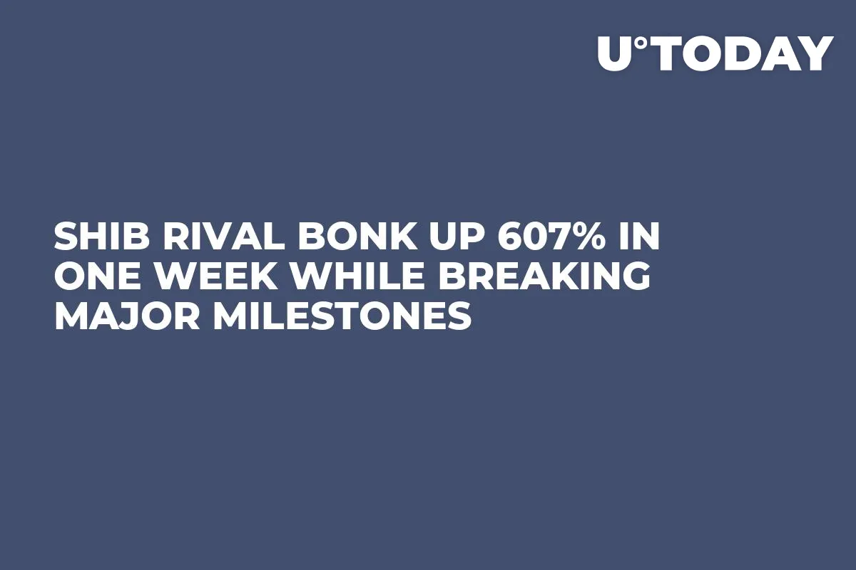 SHIB Rival BONK Up 607% in One Week While Breaking Major Milestones