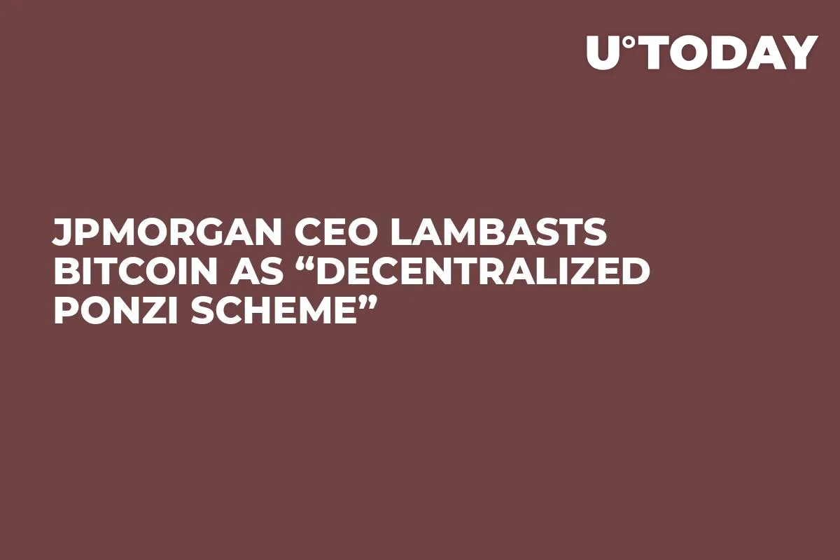 JPMorgan CEO Lambasts Bitcoin as “Decentralized Ponzi Scheme”