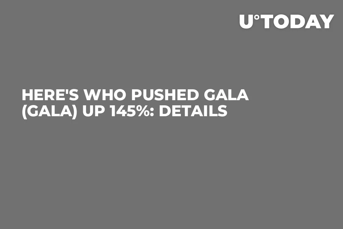 Here's Who Pushed Gala (GALA) up 145%: Details