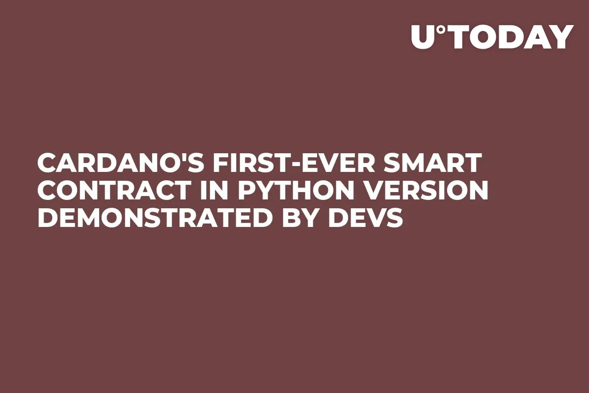 Cardano's First-Ever Smart Contract in Python Version Demonstrated by Devs