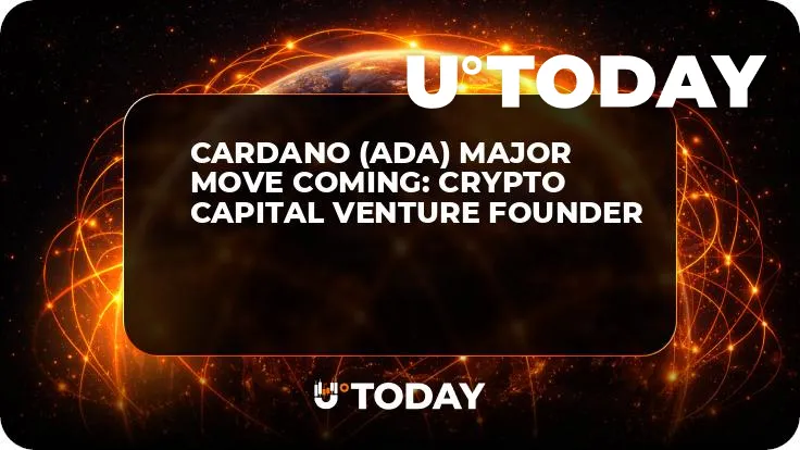 Cardano (ADA) Major Move Coming: Crypto Capital Venture Founder