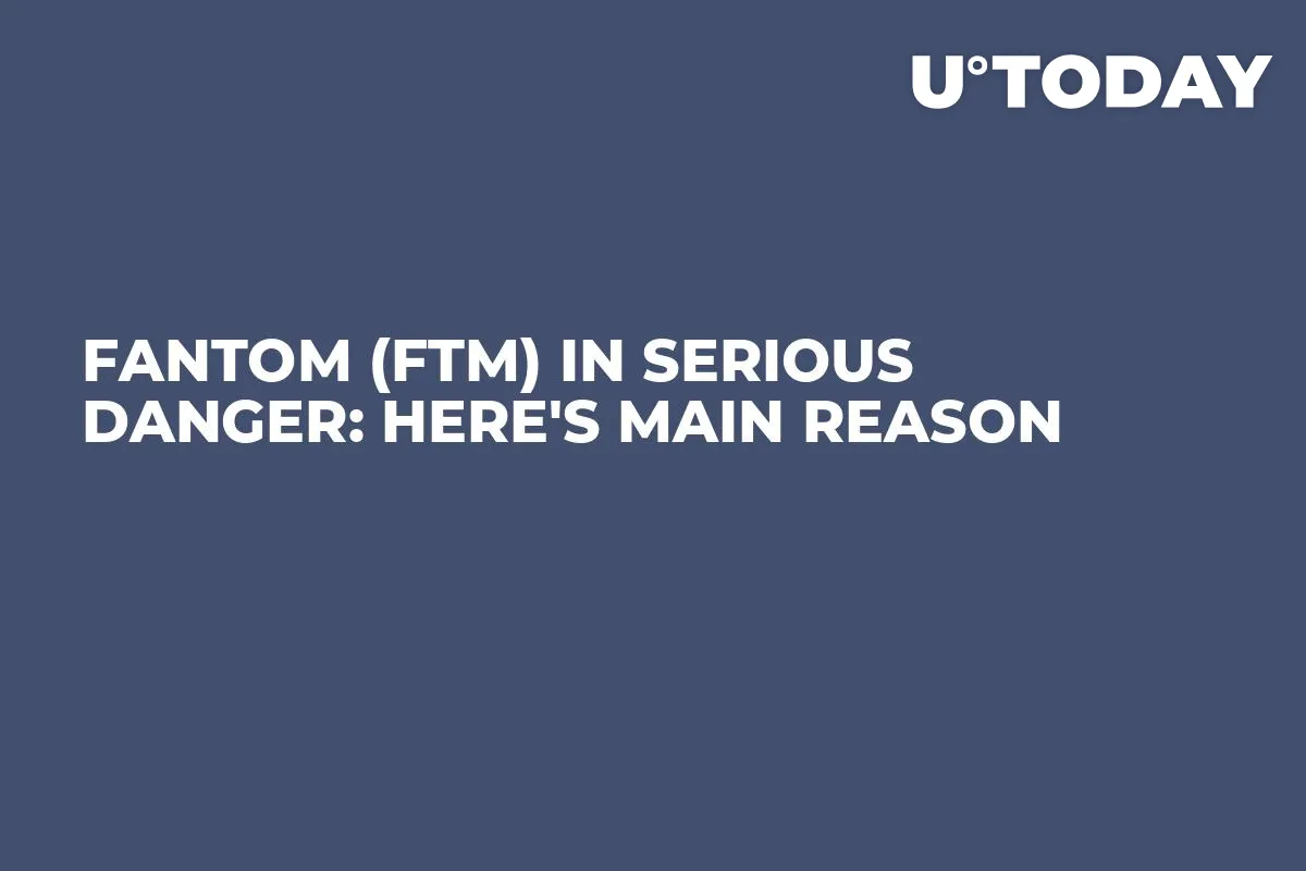 Fantom (FTM) in Serious Danger: Here's Main Reason