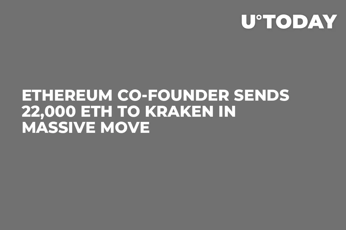Ethereum Co-founder Sends 22,000 ETH to Kraken in Massive Move
