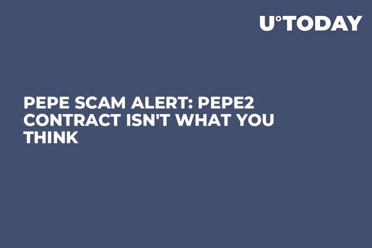 PEPE Scam Alert: PEPE2 Contract Isn't What You Think