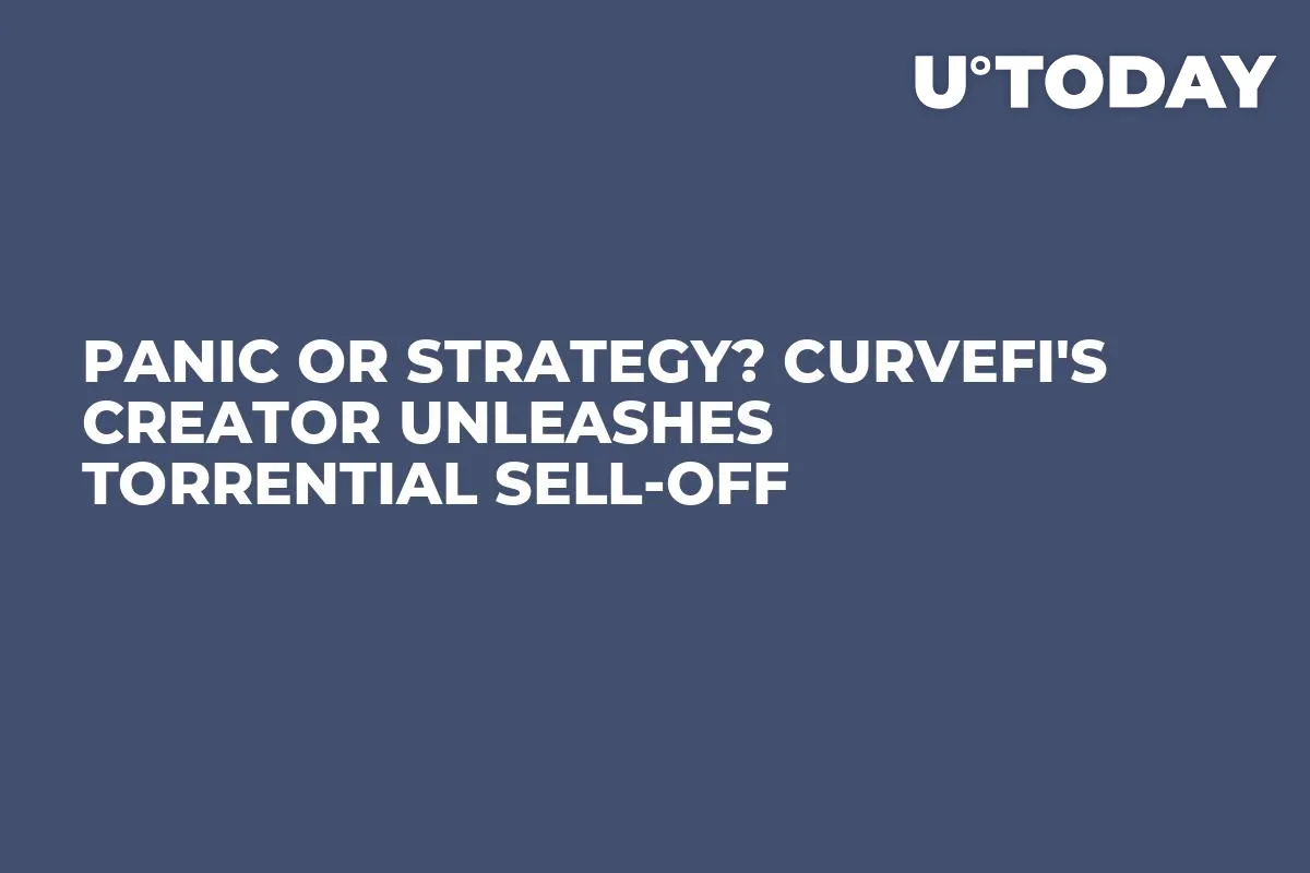 Panic or Strategy? CurveFi's Creator Unleashes Torrential Sell-Off