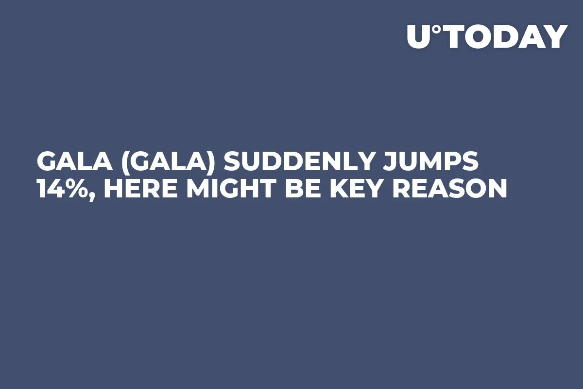 Gala (GALA) Suddenly Jumps 14%, Here Might Be Key Reason