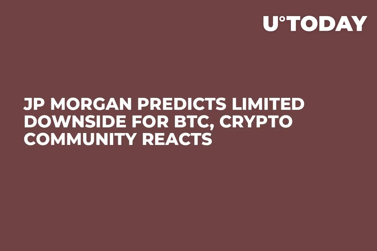JP Morgan Predicts Limited Downside for BTC, Crypto Community Reacts