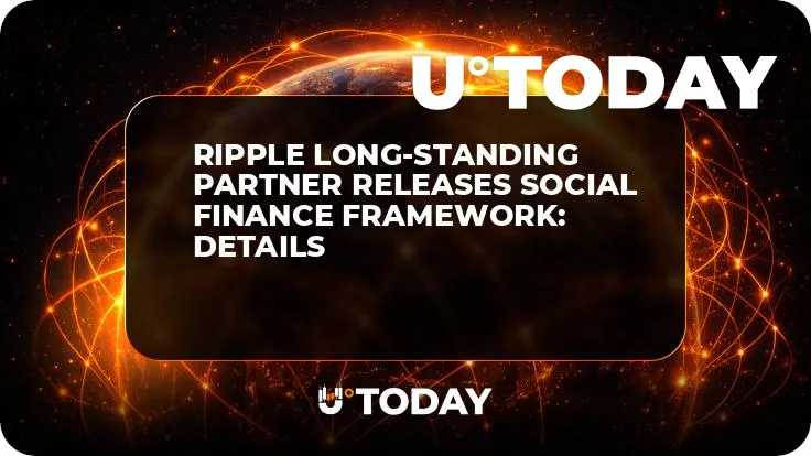 Ripple Long-Standing Partner Releases Social Finance Framework: Details