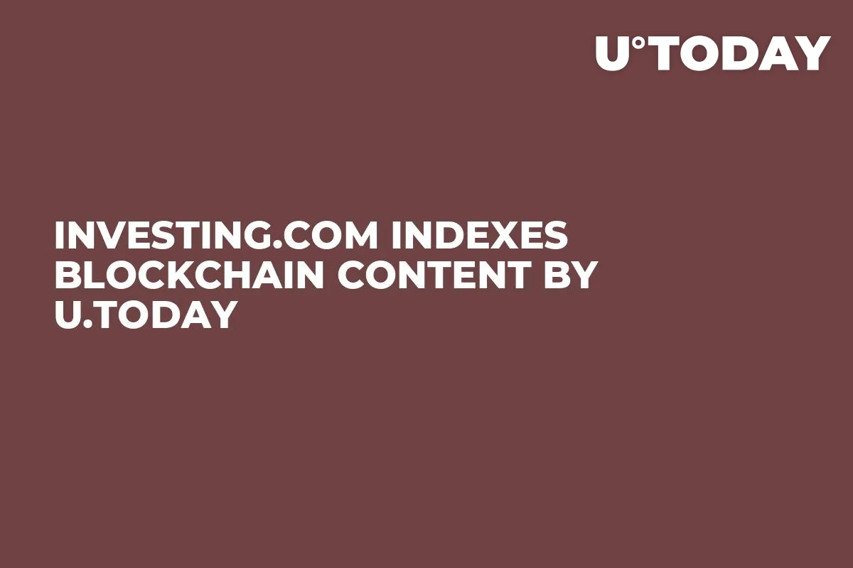 Investing.com Indexes Blockchain Content by U.Today