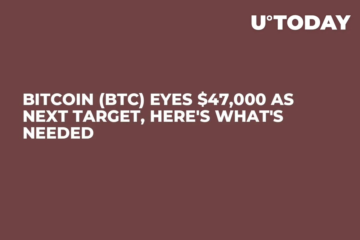 Bitcoin (BTC) Eyes $47,000 as Next Target, Here's What's Needed