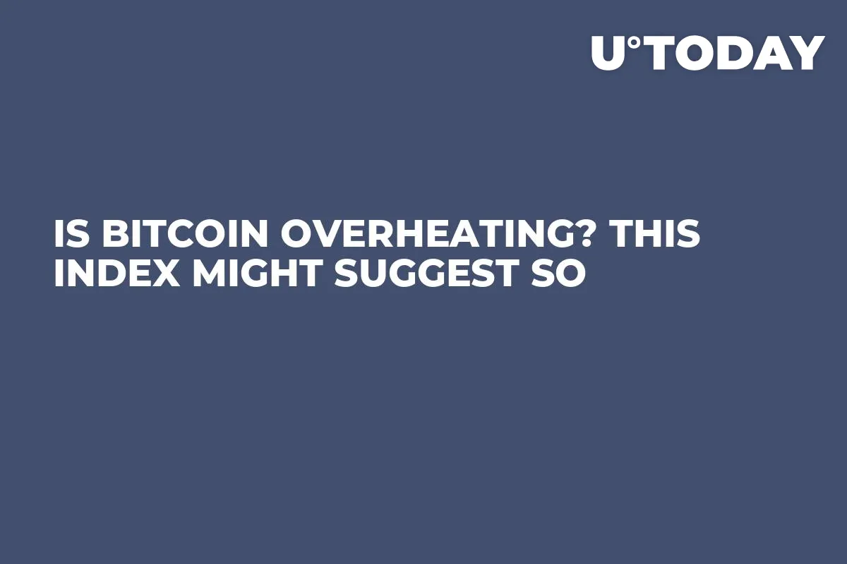 Is Bitcoin Overheating? This Index Might Suggest So