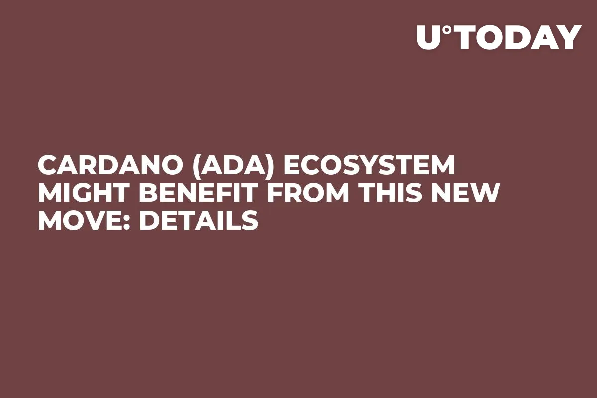 Cardano (ADA) Ecosystem Might Benefit From This New Move: Details