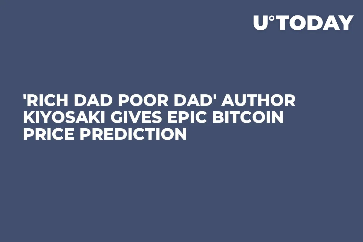 'Rich Dad Poor Dad' Author Kiyosaki Gives Epic Bitcoin Price Prediction