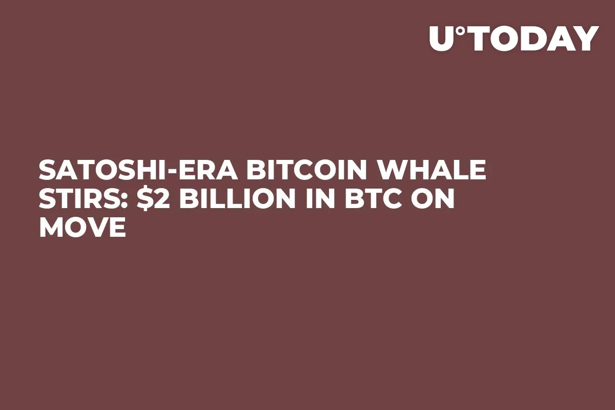 Satoshi-Era Bitcoin Whale Stirs: $2 Billion in BTC on Move