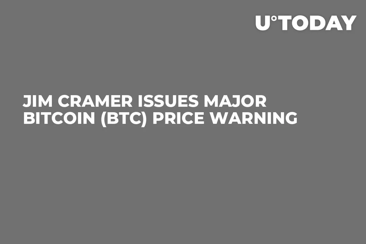 Jim Cramer Issues Major Bitcoin (BTC) Price Warning 