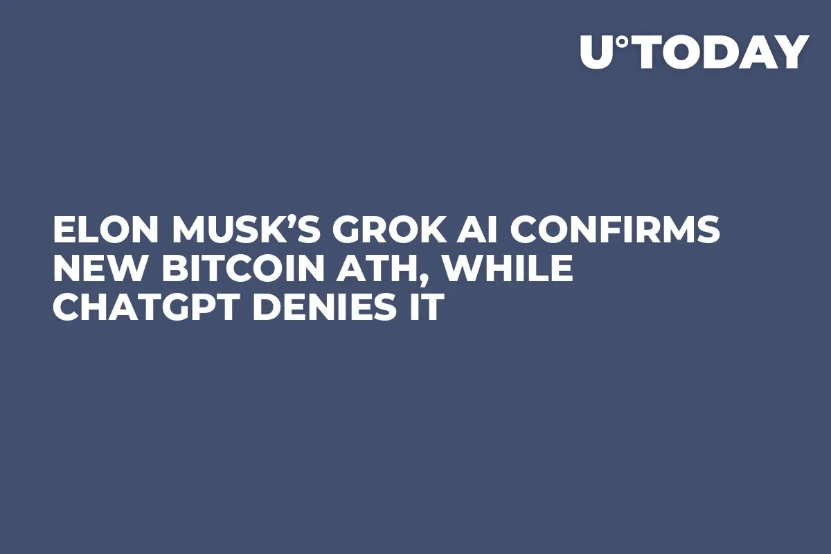 Elon Musk’s Grok AI Confirms New Bitcoin ATH, While ChatGPT Denies It