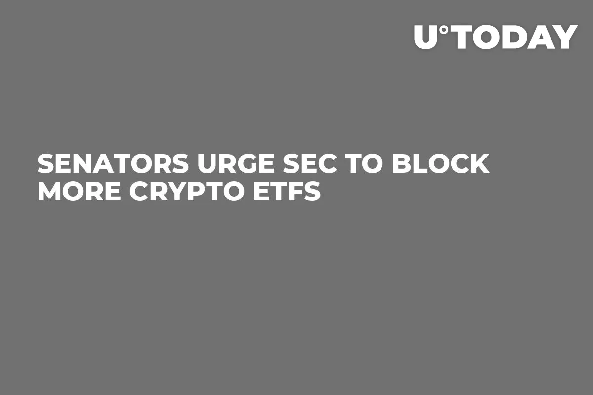 Senators Urge SEC to Block More Crypto ETFs
