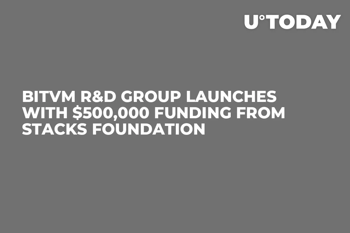 BitVM R&D Group Launches With $500,000 Funding From Stacks Foundation 